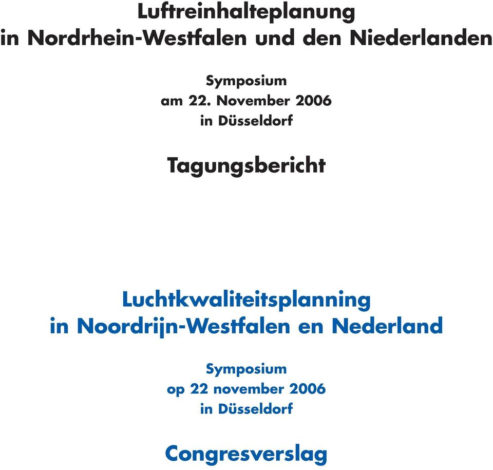 Noordrijn-Westfalen en Nederland Symposium op 22 november 2006 in Düsseldorf