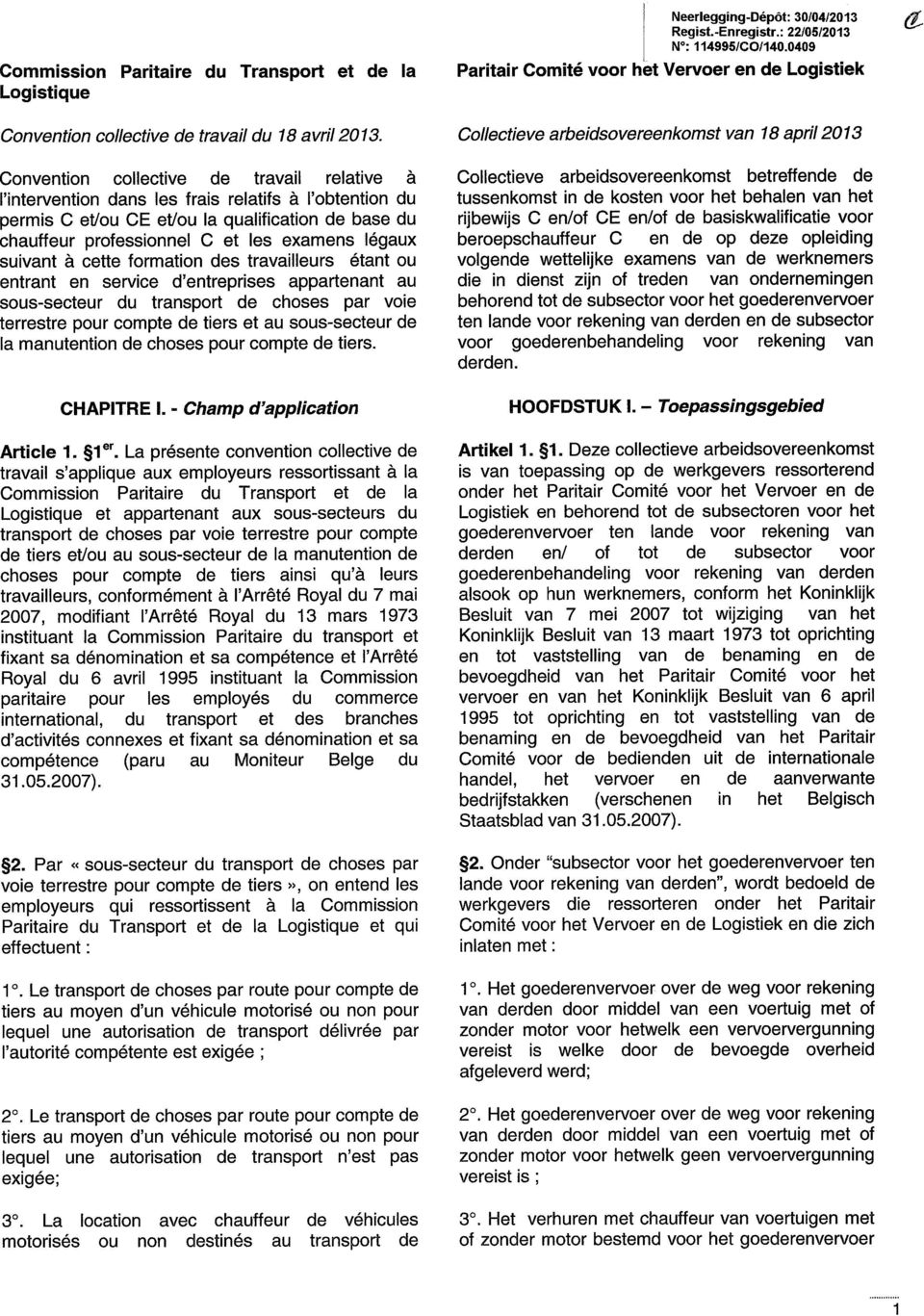 suivant à cette formation des travailleurs étant ou entrant en service d'entreprises appartenant au sous-secteur du transport de choses par voie terrestre pour compte de tiers et au sous-secteur de