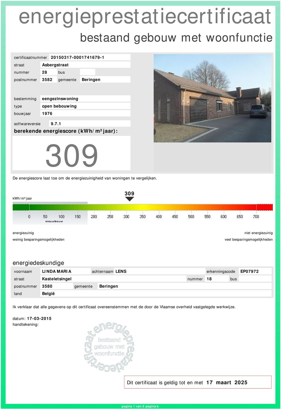 kwh/m²ar 309 energiezuinig weinig besparingsmogelijkheden niet energiezuinig veel besparingsmogelijkheden energiedeskundige voornaam LINDA MARIA achternaam LENS erkenningscode EP07972 straat