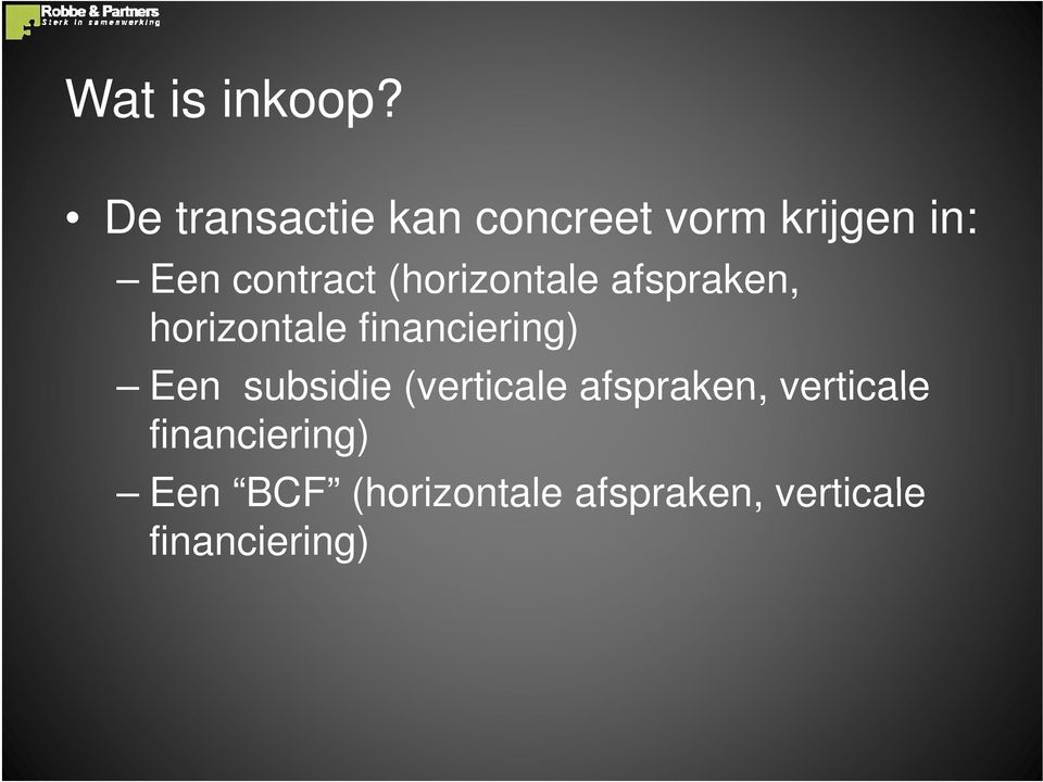 (horizontale afspraken, horizontale financiering) Een