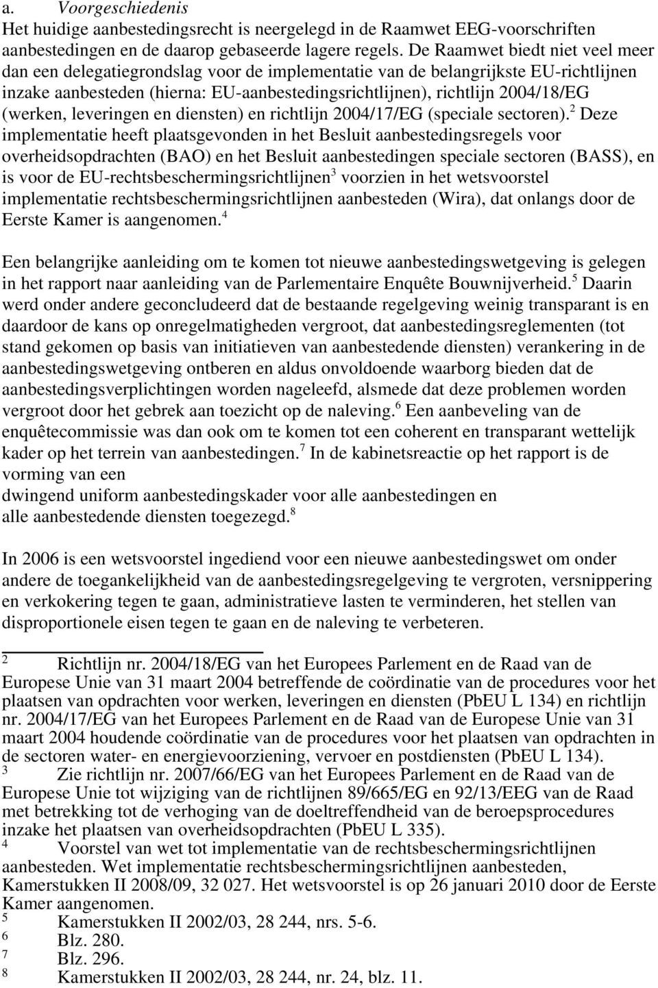 (werken, leveringen en diensten) en richtlijn 2004/17/EG (speciale sectoren).