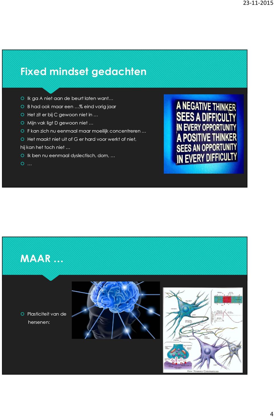 eenmaal maar moeilijk concentreren Het maakt niet uit of G er hard voor werkt of niet,