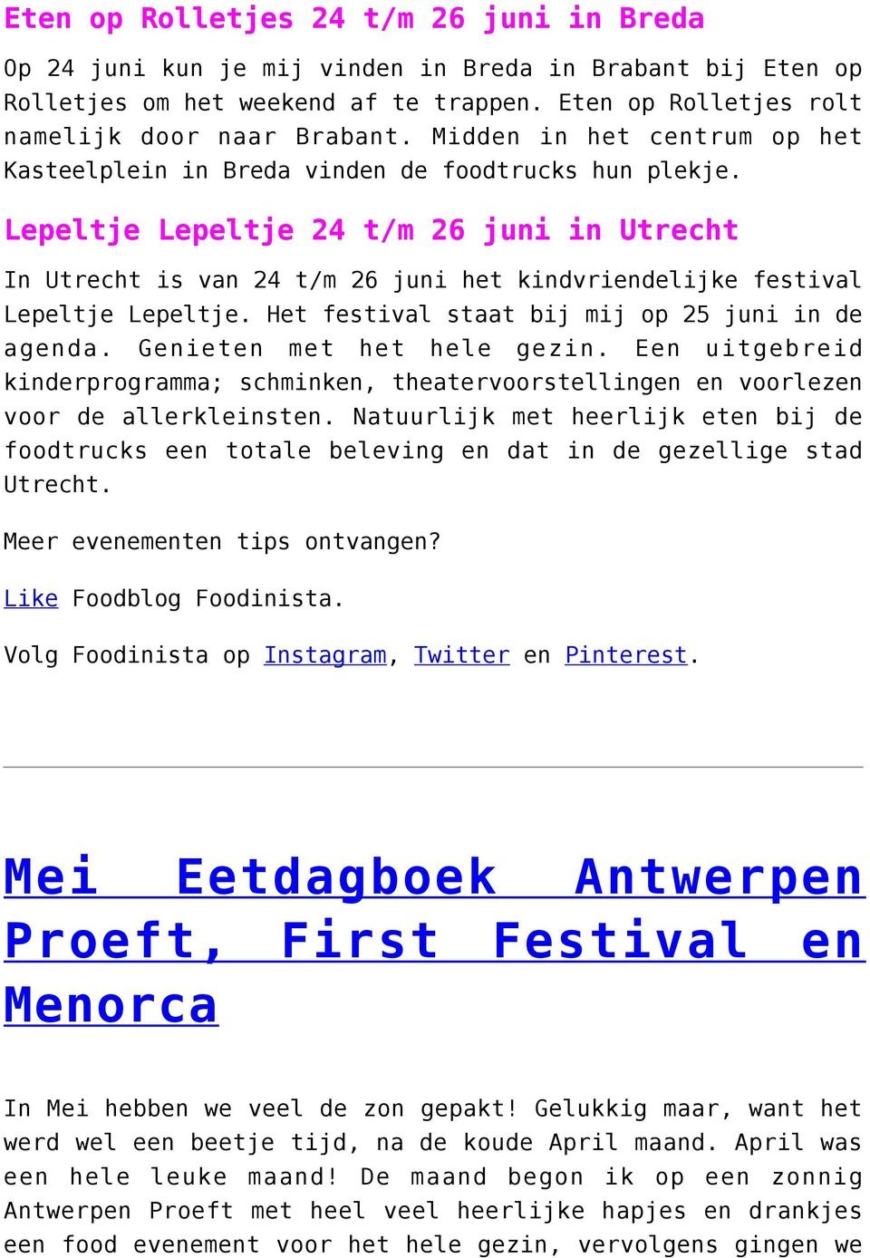 Lepeltje Lepeltje 24 t/m 26 juni in Utrecht In Utrecht is van 24 t/m 26 juni het kindvriendelijke festival Lepeltje Lepeltje. Het festival staat bij mij op 25 juni in de agenda.