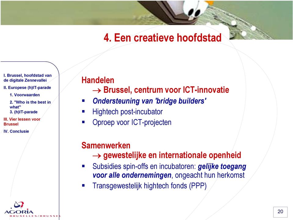 Hightech post-incubator Oproep voor ICT-projecten Samenwerken gewestelijke en