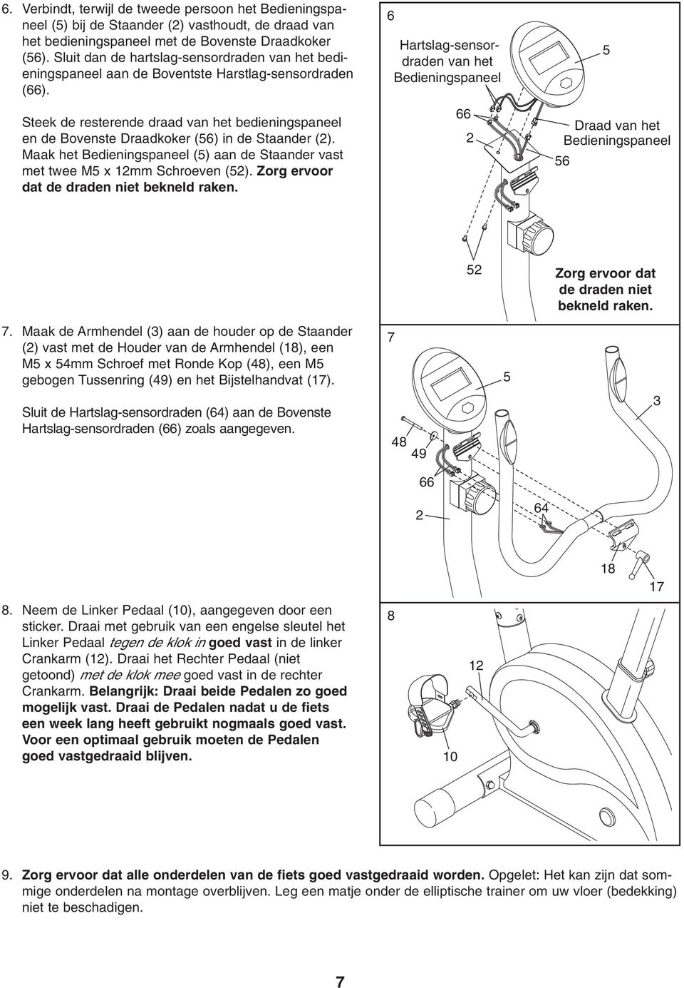 Steek de resterende draad van het bedieningspaneel en de Bovenste Draadkoker (56) in de Staander (2). Maak het Bedieningspaneel (5) aan de Staander vast met twee M5 x 12mm Schroeven (52).