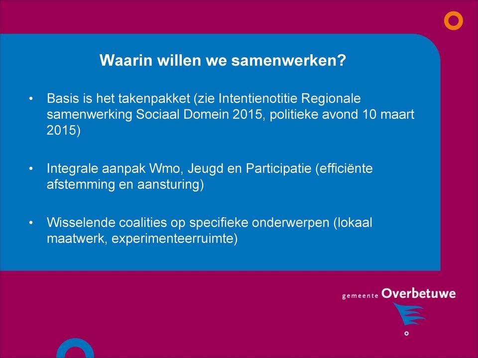 Domein 2015, politieke avond 10 maart 2015) Integrale aanpak Wmo, Jeugd en