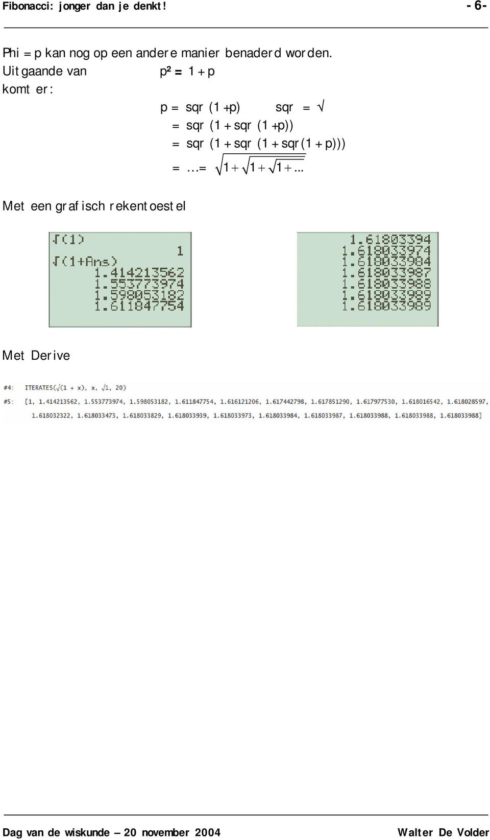 itgaade va p²= + p komt er: p = sqr ( +p) sqr = = sqr ( +