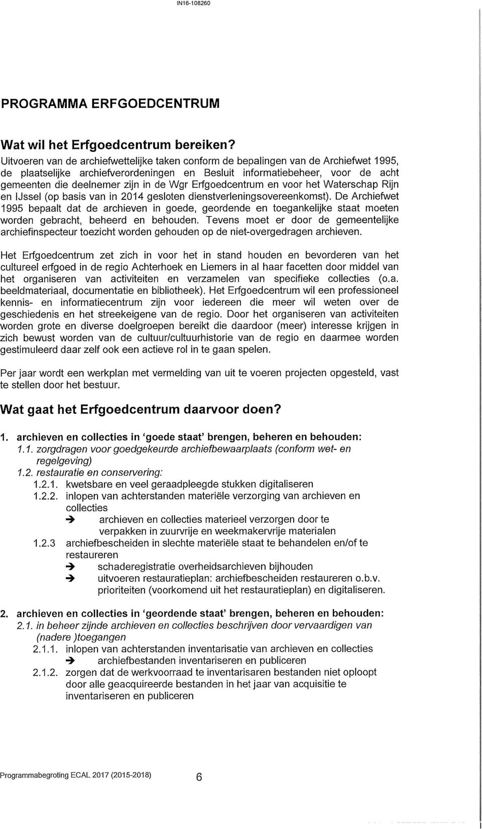 Wateschap Rjn en Lsse (op bass van n 204 gesoten denstveenngsoveeenkomst). De Achefwet 995 bepaat dat de acheven n goede, geodende en toegankejke staat moeten woden gebacht, beheed en behouden.