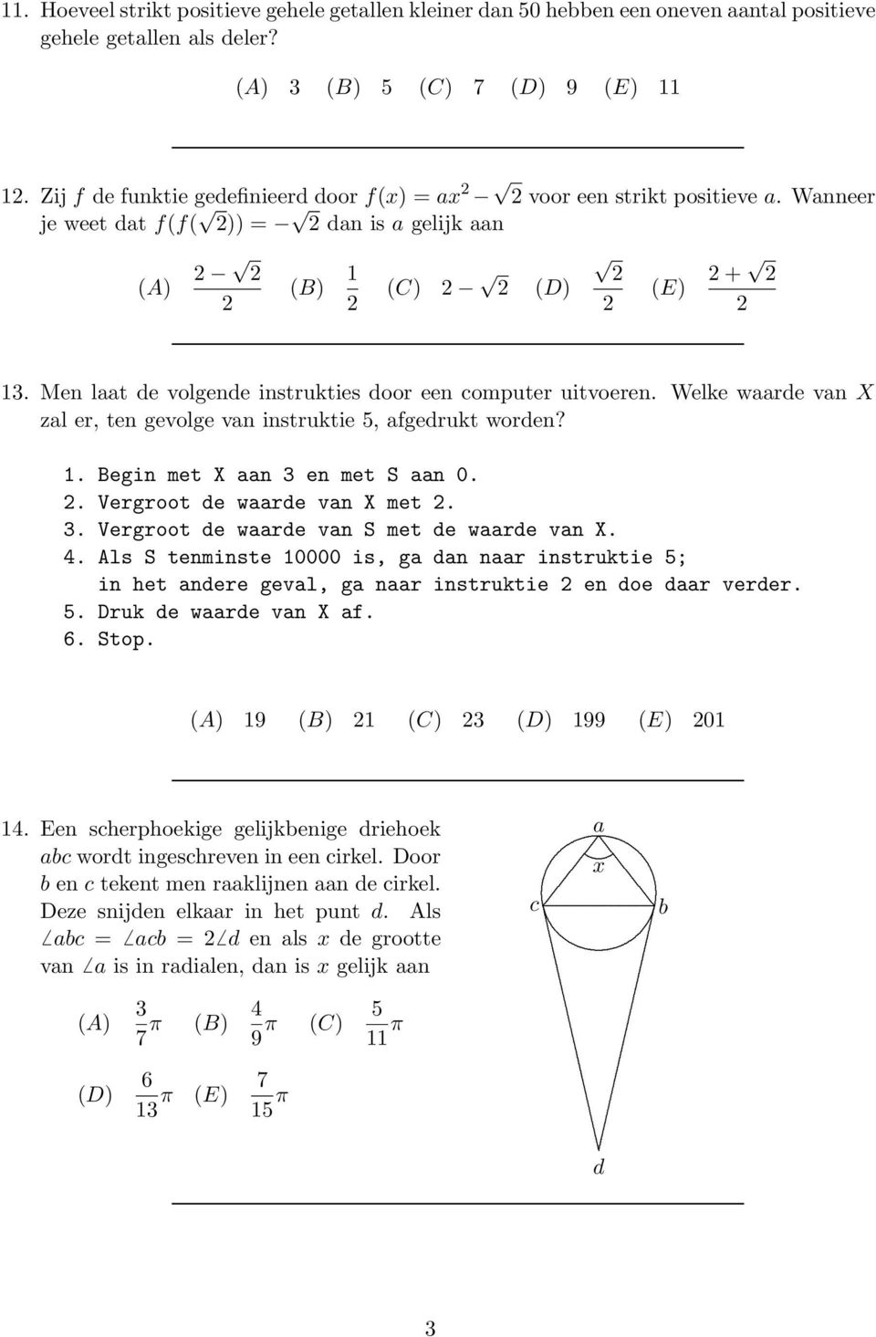 Welke waarde van X zal er, ten gevolge van instruktie 5, afgedrukt worden?