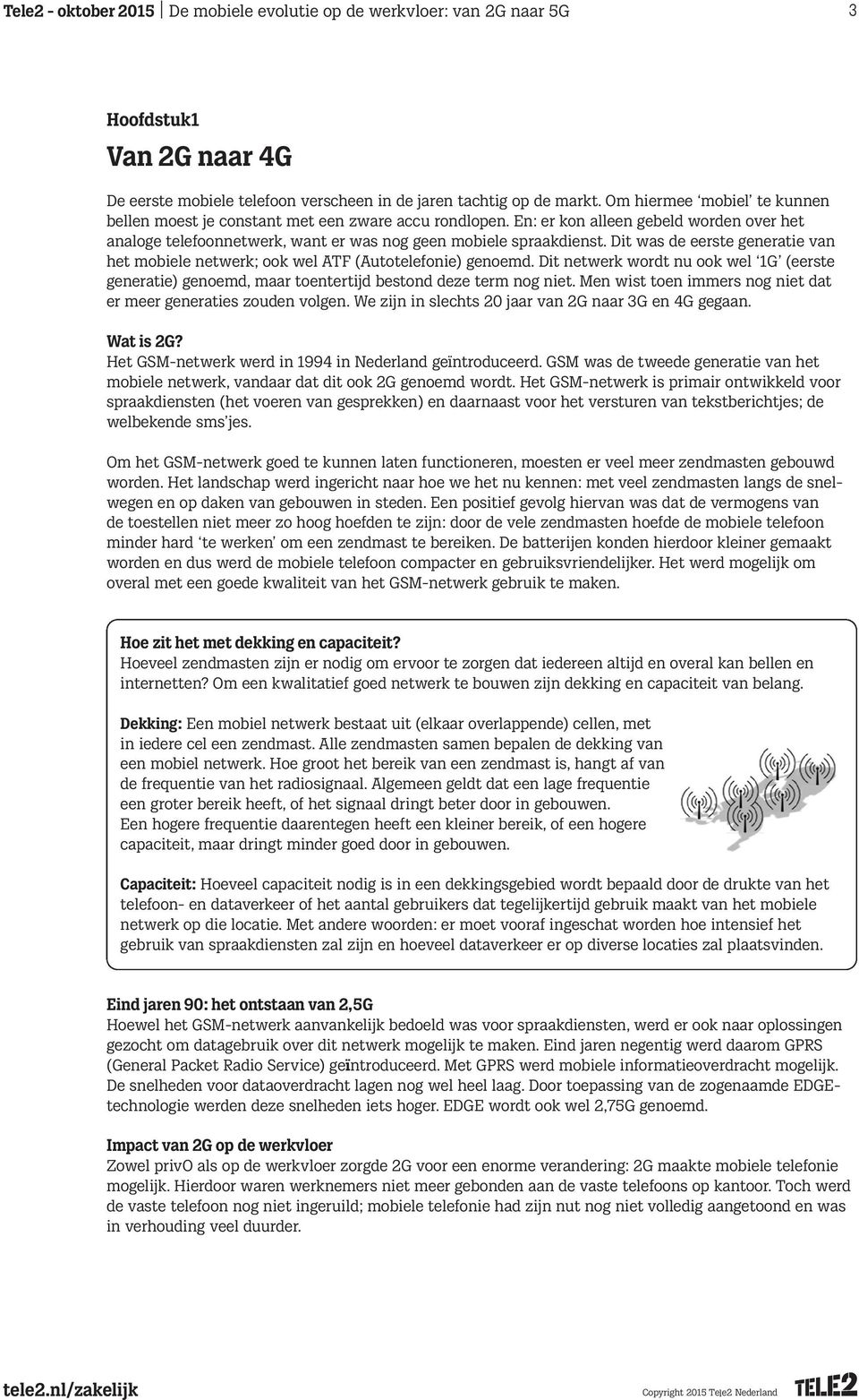 Dit netwerk wordt nu ook wel 1G (eerste generatie) genoemd, maar toentertijd bestond deze term nog niet. Men wist toen immers nog niet dat er meer generaties zouden volgen.