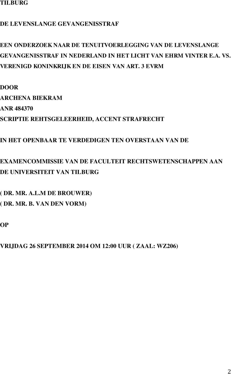 3 EVRM DOOR ARCHENA BIEKRAM ANR 484370 SCRIPTIE REHTSGELEERHEID, ACCENT STRAFRECHT IN HET OPENBAAR TE VERDEDIGEN TEN OVERSTAAN VAN DE