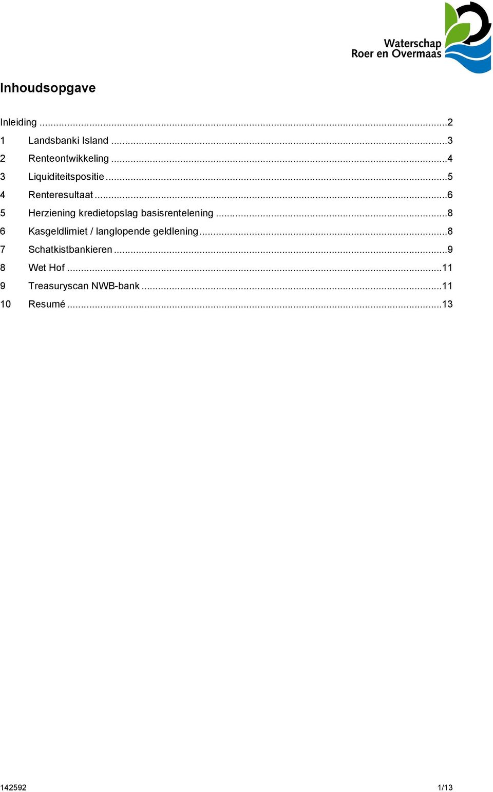 .. 6 5 Herziening kredietopslag basisrentelening.