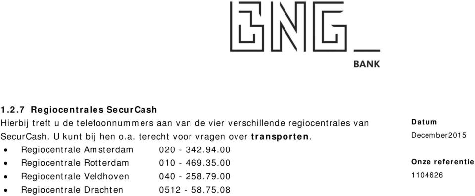 Regiocentrale Amsterdam 020-342.94.00 Regiocentrale Rotterdam 010-469.35.