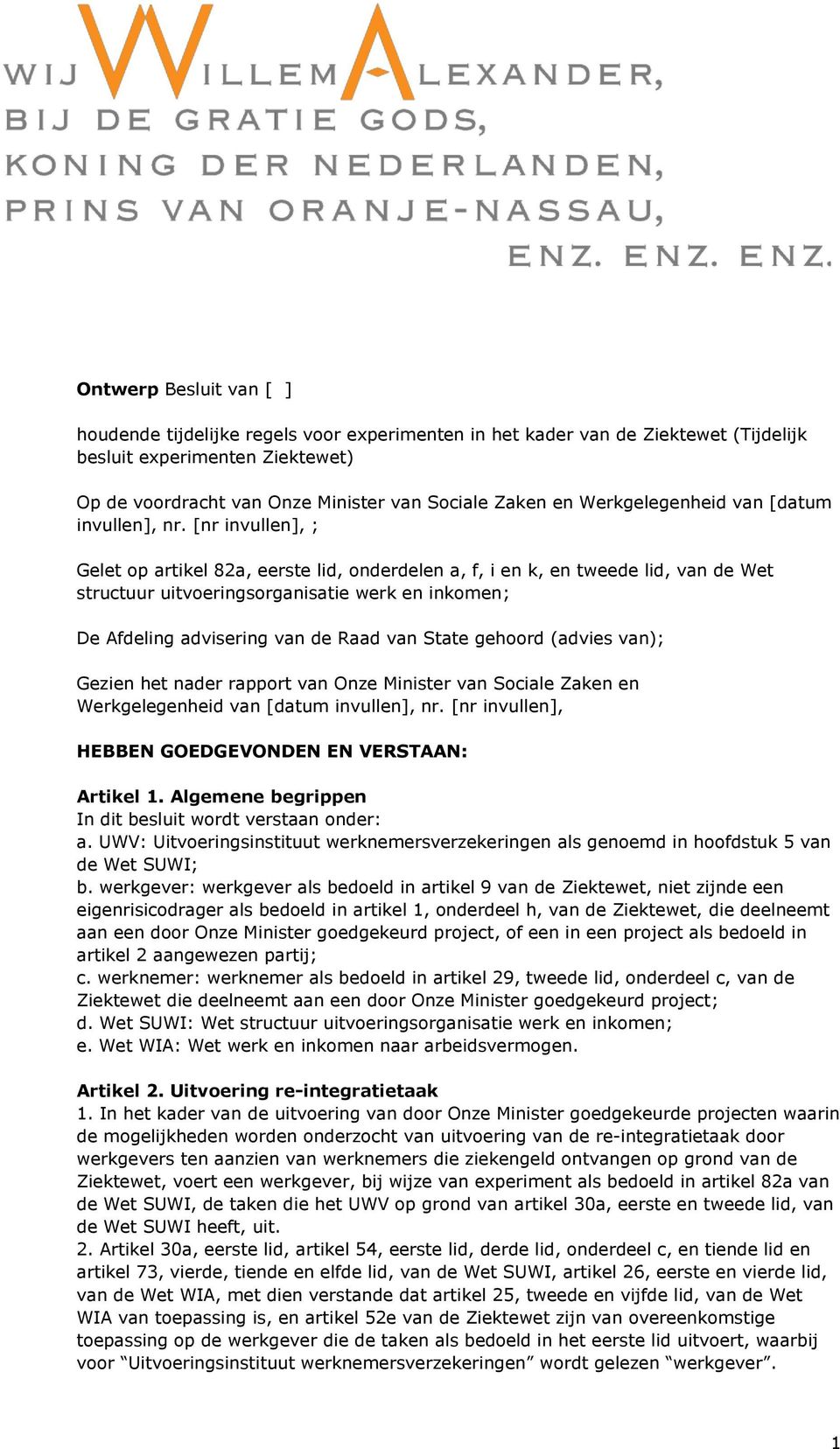 [nr invullen], ; Gelet op artikel 82a, eerste lid, onderdelen a, f, i en k, en tweede lid, van de Wet structuur uitvoeringsorganisatie werk en inkomen; De Afdeling advisering van de Raad van State