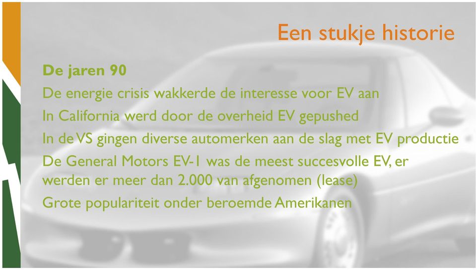 aan de slag met EV productie De General Motors EV-1 was de meest succesvolle EV, er