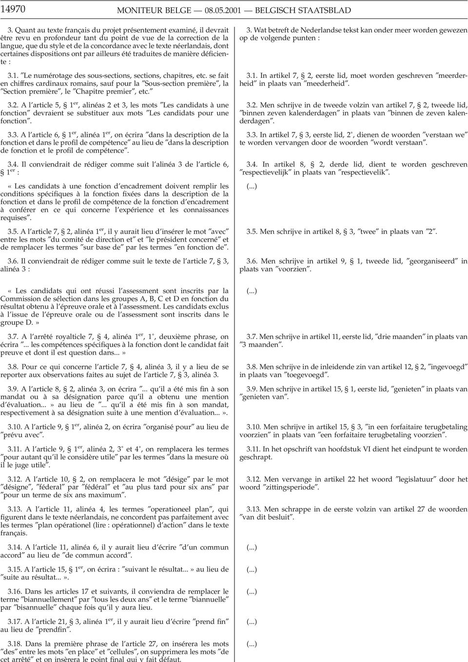 néerlandais, dont certaines dispositions ont par ailleurs été traduites de manière déficiente : 3.1. Le numérotage des sous-sections, sections, chapitres, etc.