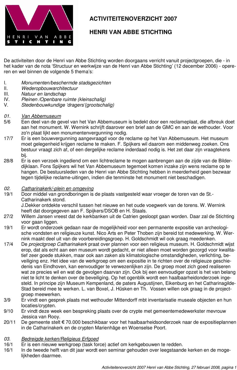 Natuur en landschap IV. Pleinen /Openbare ruimte (kleinschalig) V. Stedenbouwkundige dragers (grootschalig) 01.