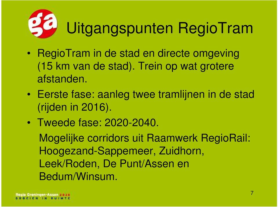 Eerste fase: aanleg twee tramlijnen in de stad (rijden in 2016).