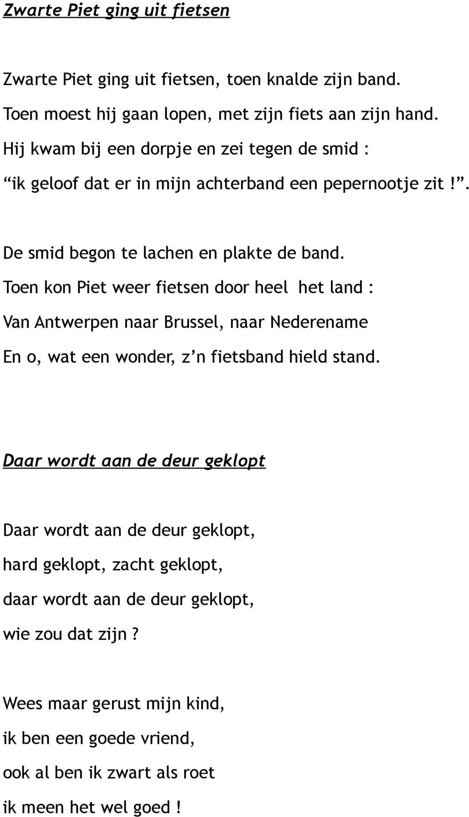 Toen kon Piet weer fietsen door heel het land : Van Antwerpen naar Brussel, naar Nederename En o, wat een wonder, z n fietsband hield stand.