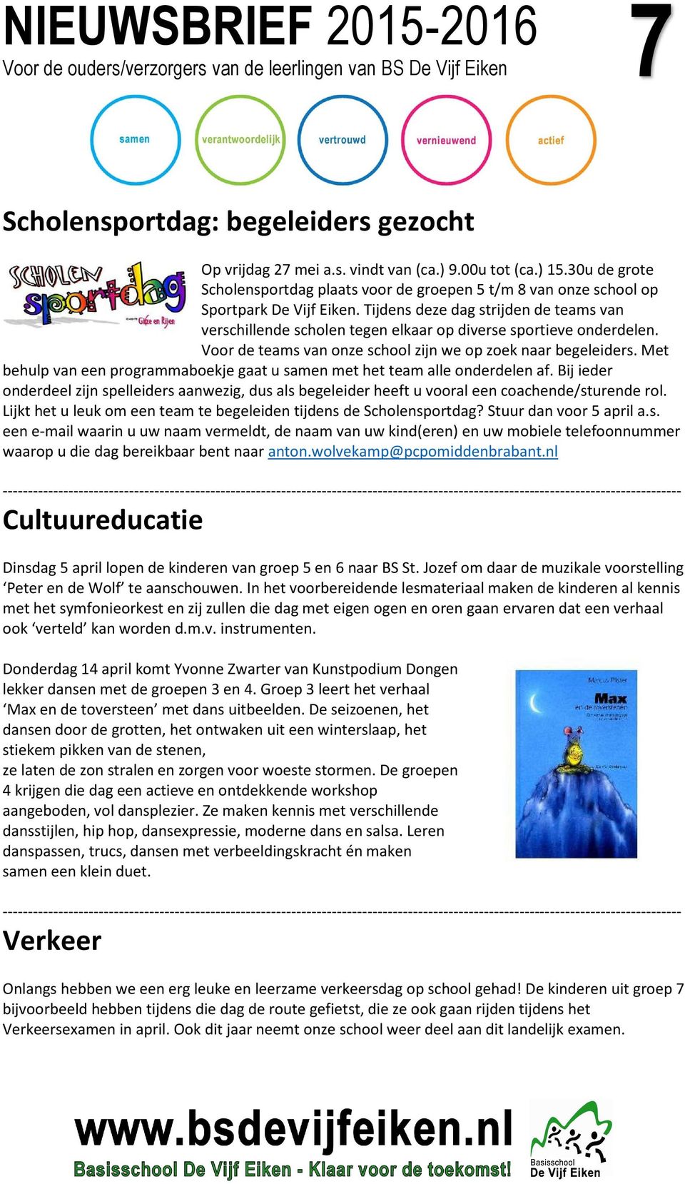 Met behulp van een programmaboekje gaat u samen met het team alle onderdelen af. Bij ieder onderdeel zijn spelleiders aanwezig, dus als begeleider heeft u vooral een coachende/sturende rol.