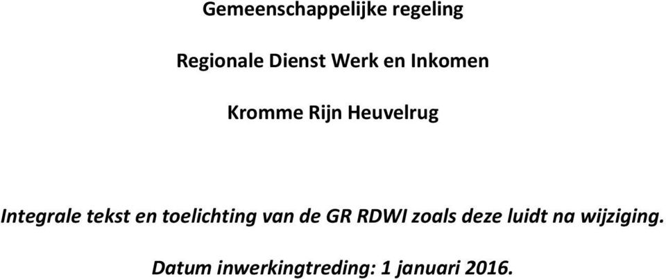 en toelichting van de GR RDWI zoals deze luidt na