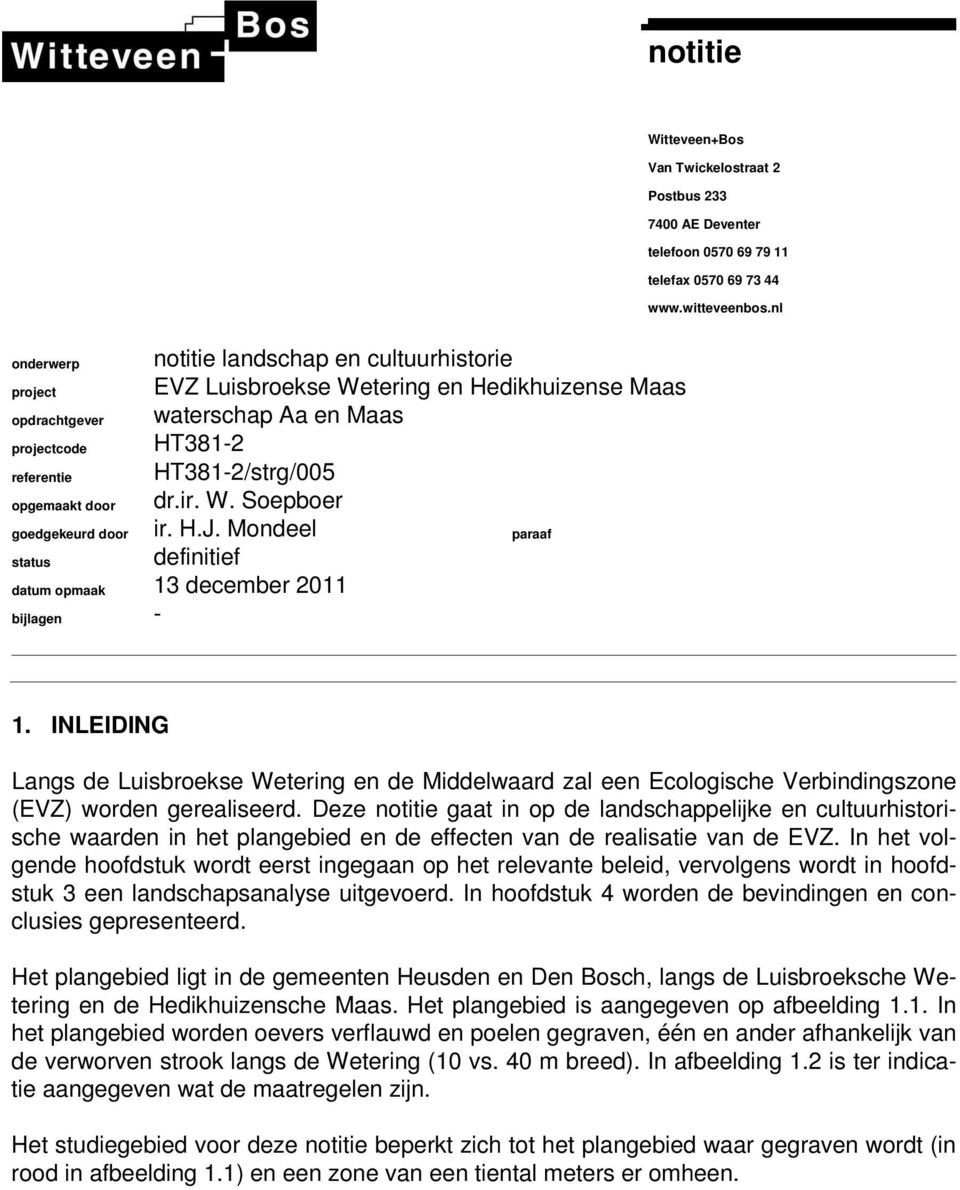 HT381-2/strg/005 dr.ir. W. Soepboer goedgekeurd door ir. H.J. Mondeel paraaf status definitief datum opmaak 13 december 2011 bijlagen - 1.