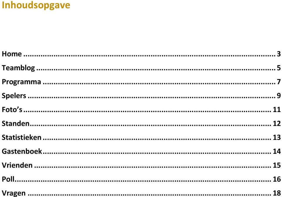 .. 11 Standen... 12 Statistieken.