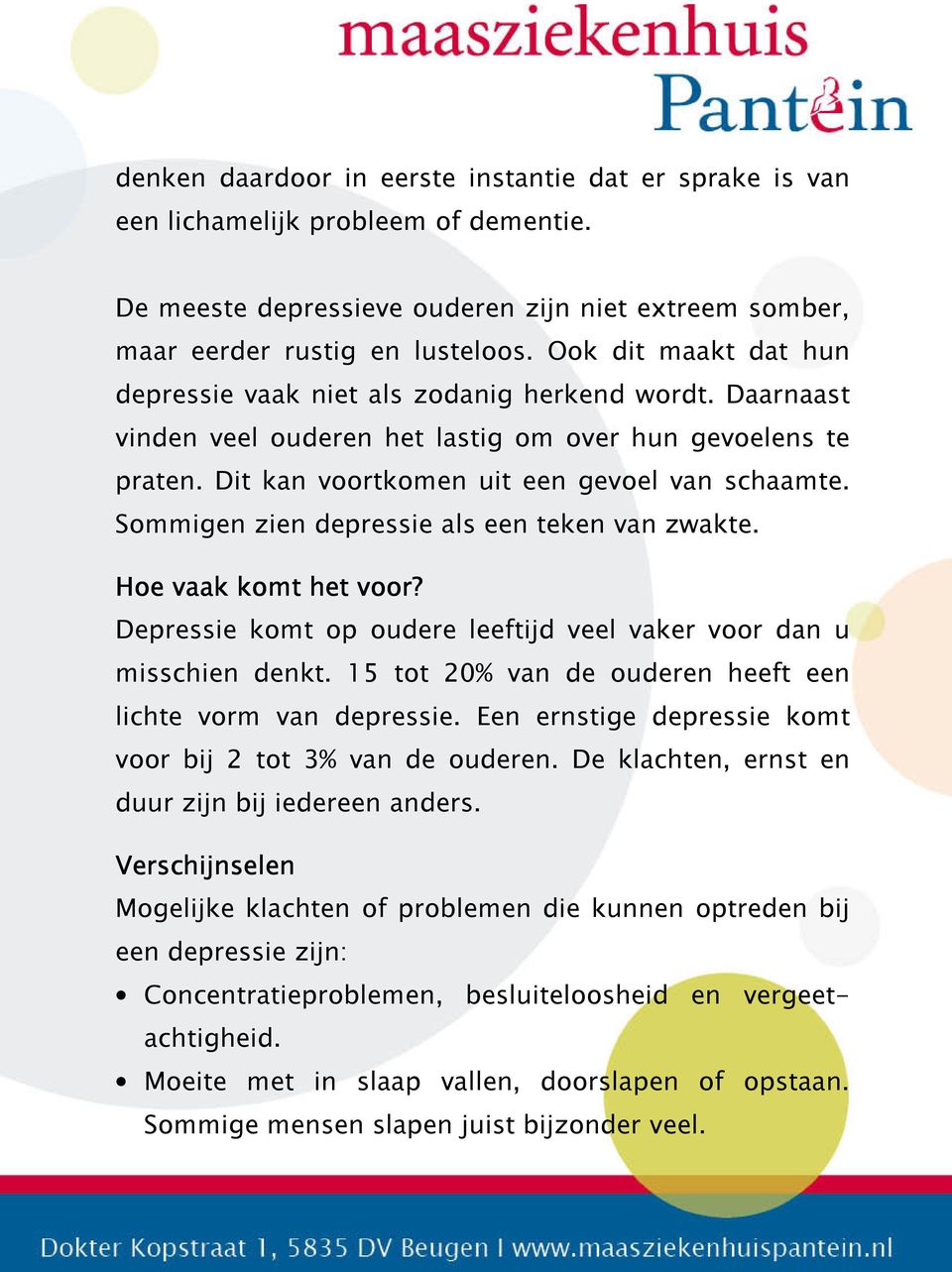 Sommigen zien depressie als een teken van zwakte. Hoe vaak komt het voor? Depressie komt op oudere leeftijd veel vaker voor dan u misschien denkt.