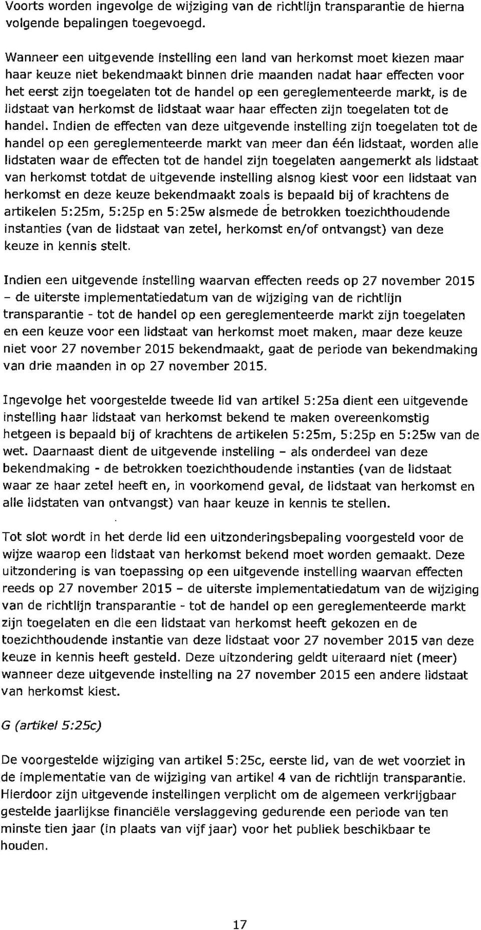 gereglementeerde markt, is de lidstaat van herkomst de lidstaat waar haar effecten zijn toegelaten tot de handel.