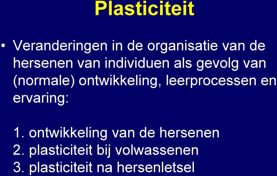 ontwikkeling, leerprocessen en ervaring: 1.