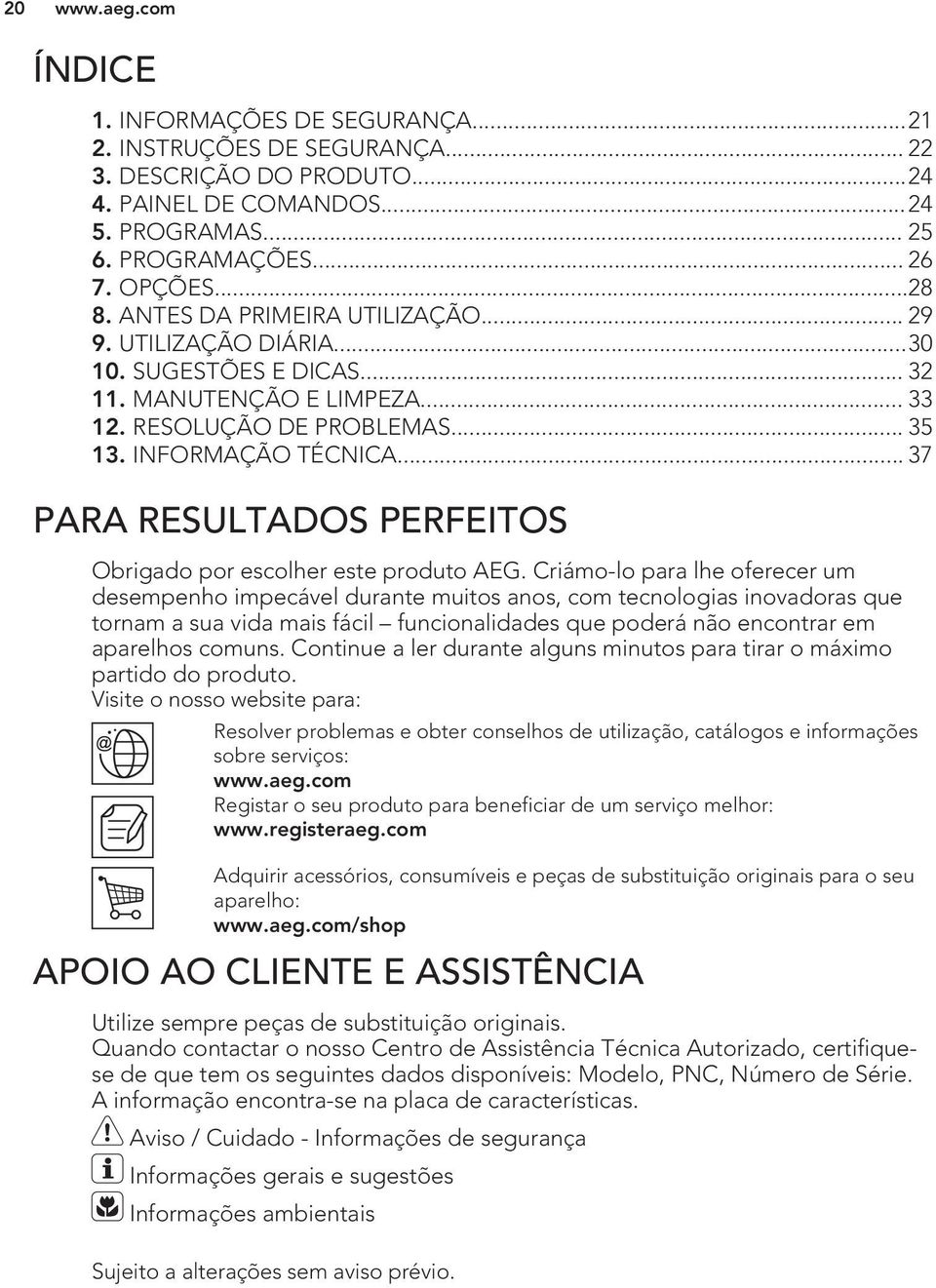 .. 37 PARA RESULTADOS PERFEITOS Obrigado por escolher este produto AEG.