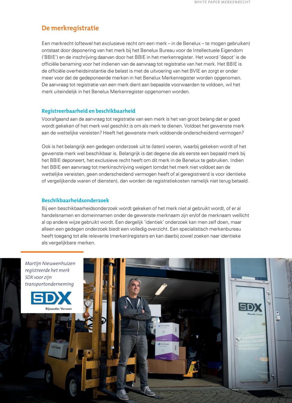Het BBIE is de officiële overheidsinstantie die belast is met de uitvoering van het BVIE en zorgt er onder meer voor dat de gedeponeerde merken in het Benelux Merkenregister worden opgenomen.