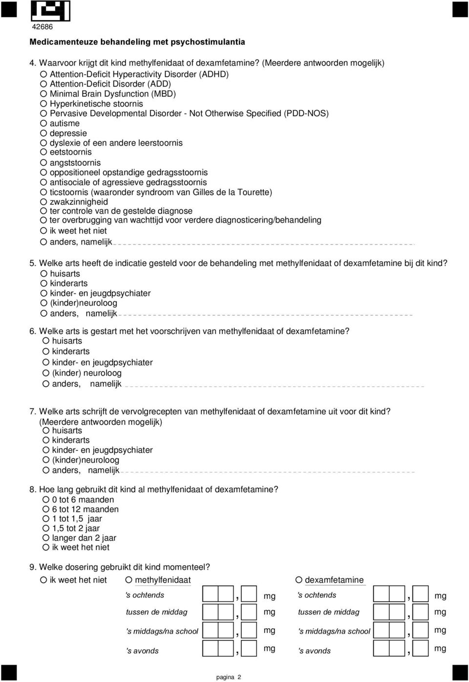 Disorder - Not Otherwise Specified (PDD-NOS) autisme depressie dyslexie of een andere leerstoornis eetstoornis angststoornis oppositiol opstandige gedragsstoornis antisociale of agressieve