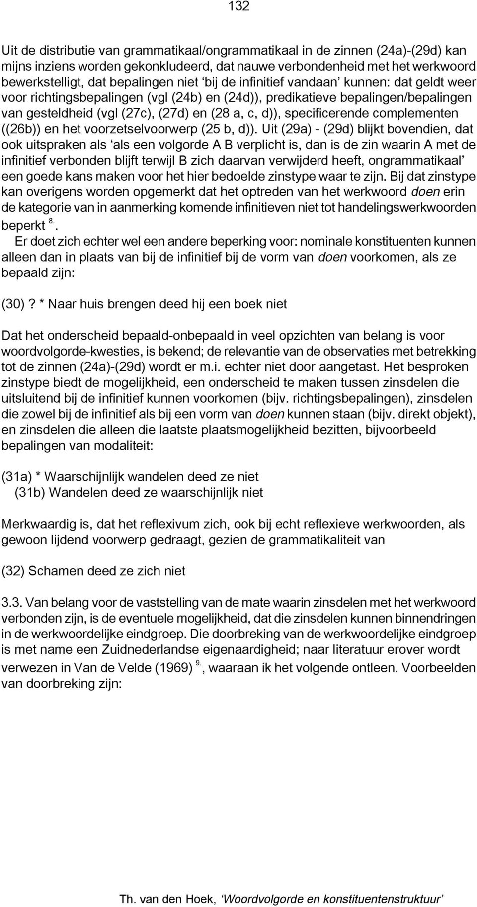 complementen ((26b)) en het voorzetselvoorwerp (25 b, d)).