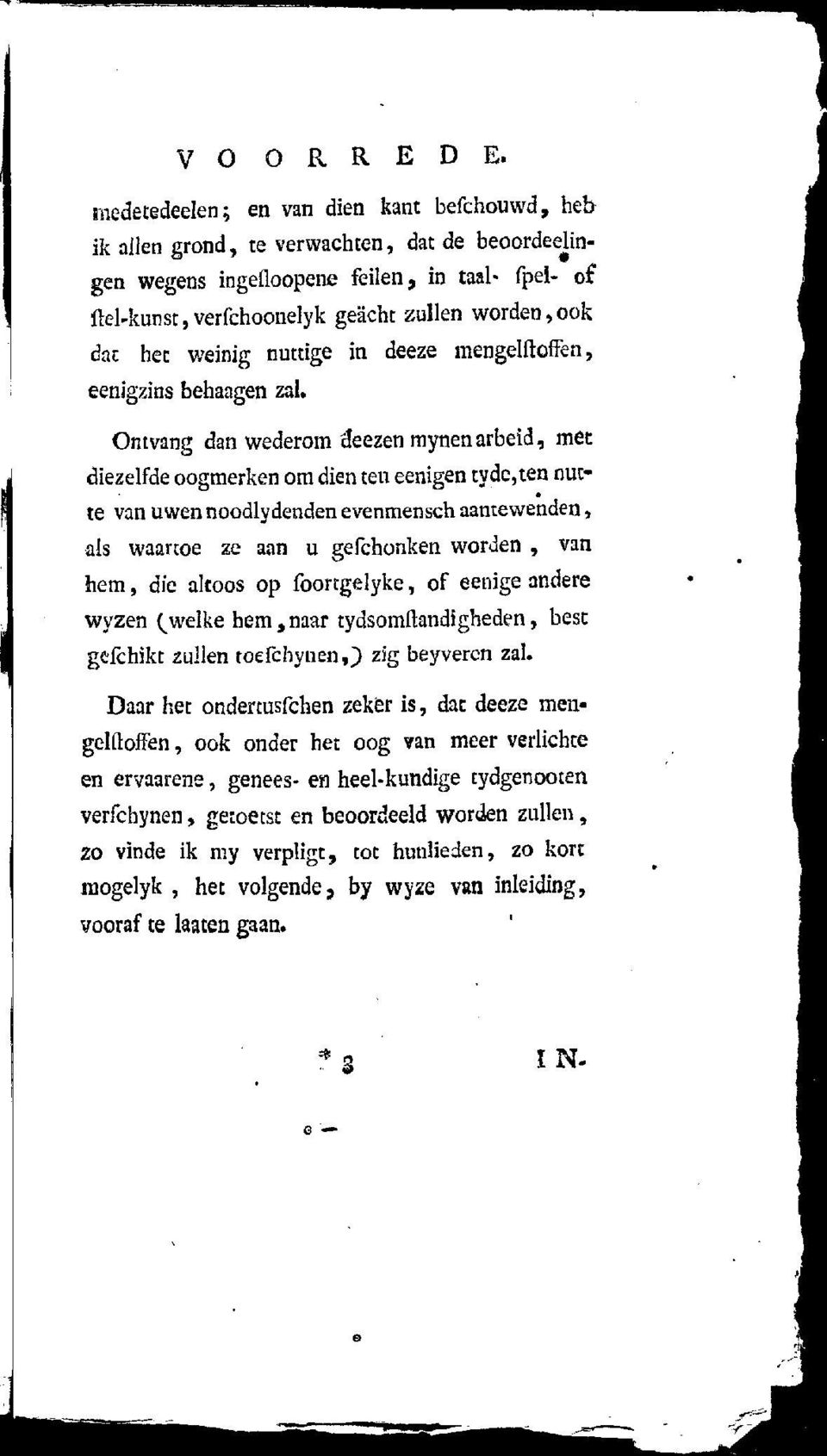 het weinig nuttige in deeze mengelftoffen, eenigzins behaagen zal.