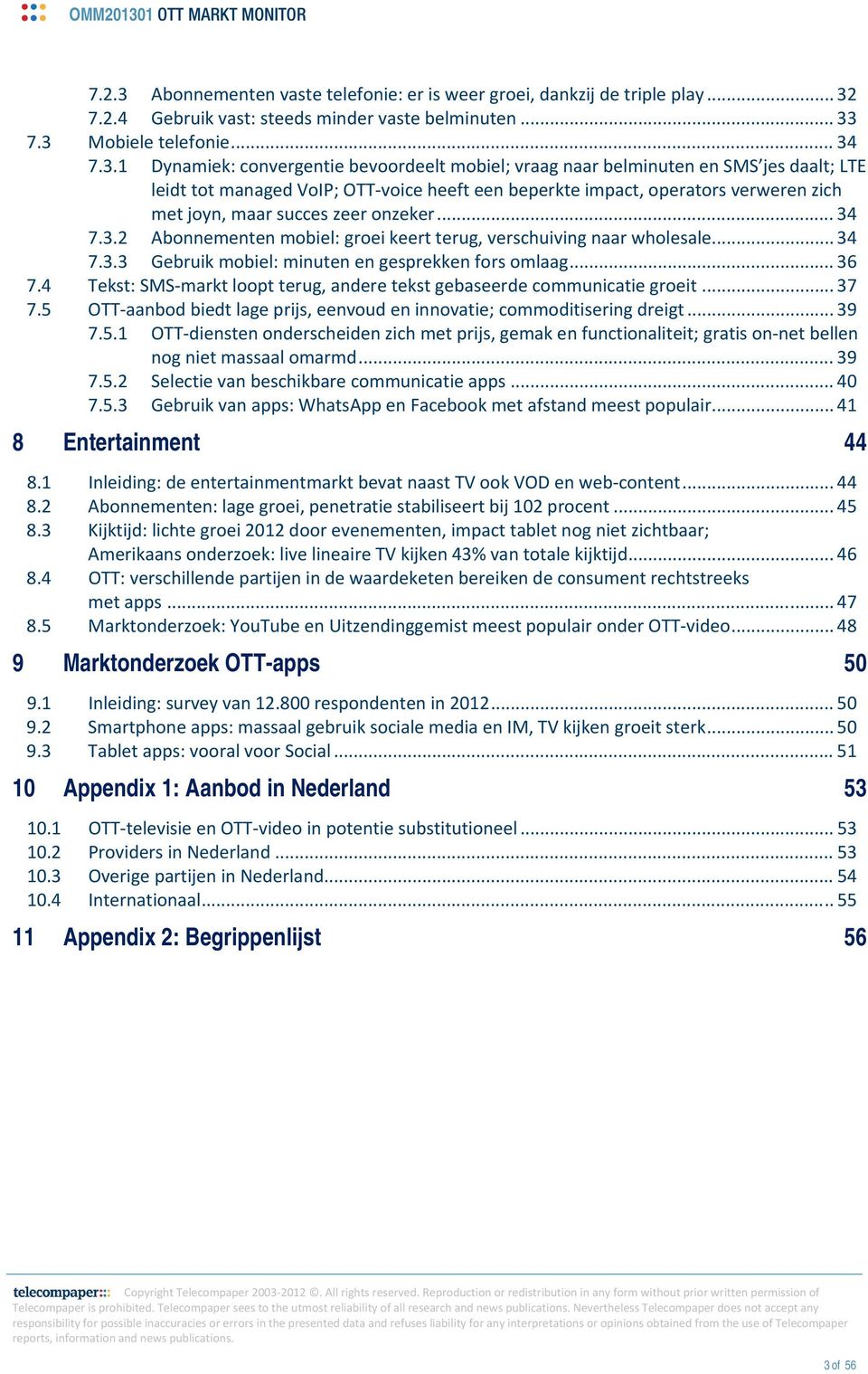 7.2.4 Gebruik vast: steeds minder vaste belminuten... 33