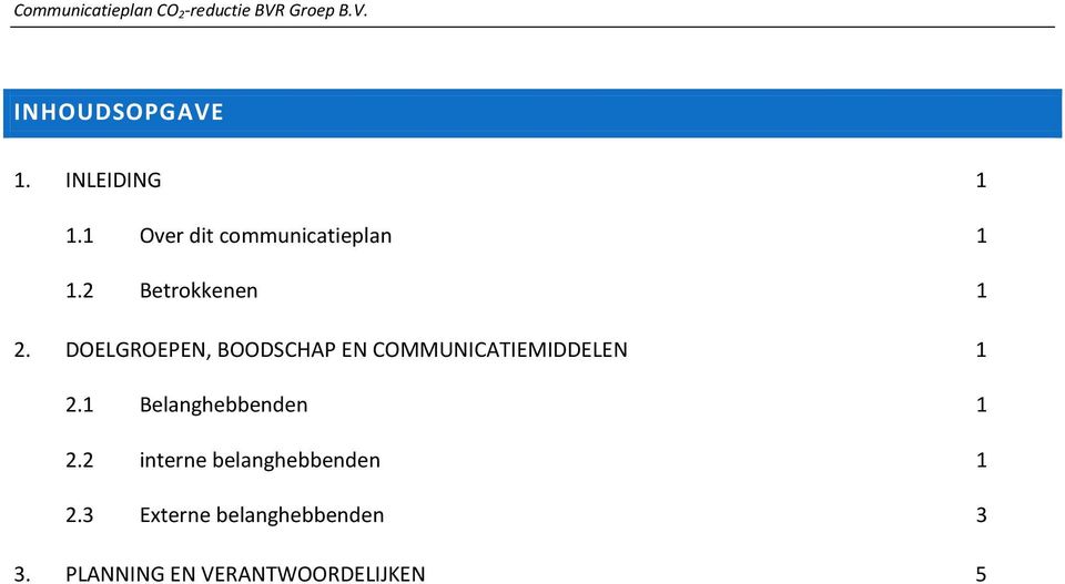 DOELGROEPEN, BOODSCHAP EN COMMUNICATIEMIDDELEN 1 2.