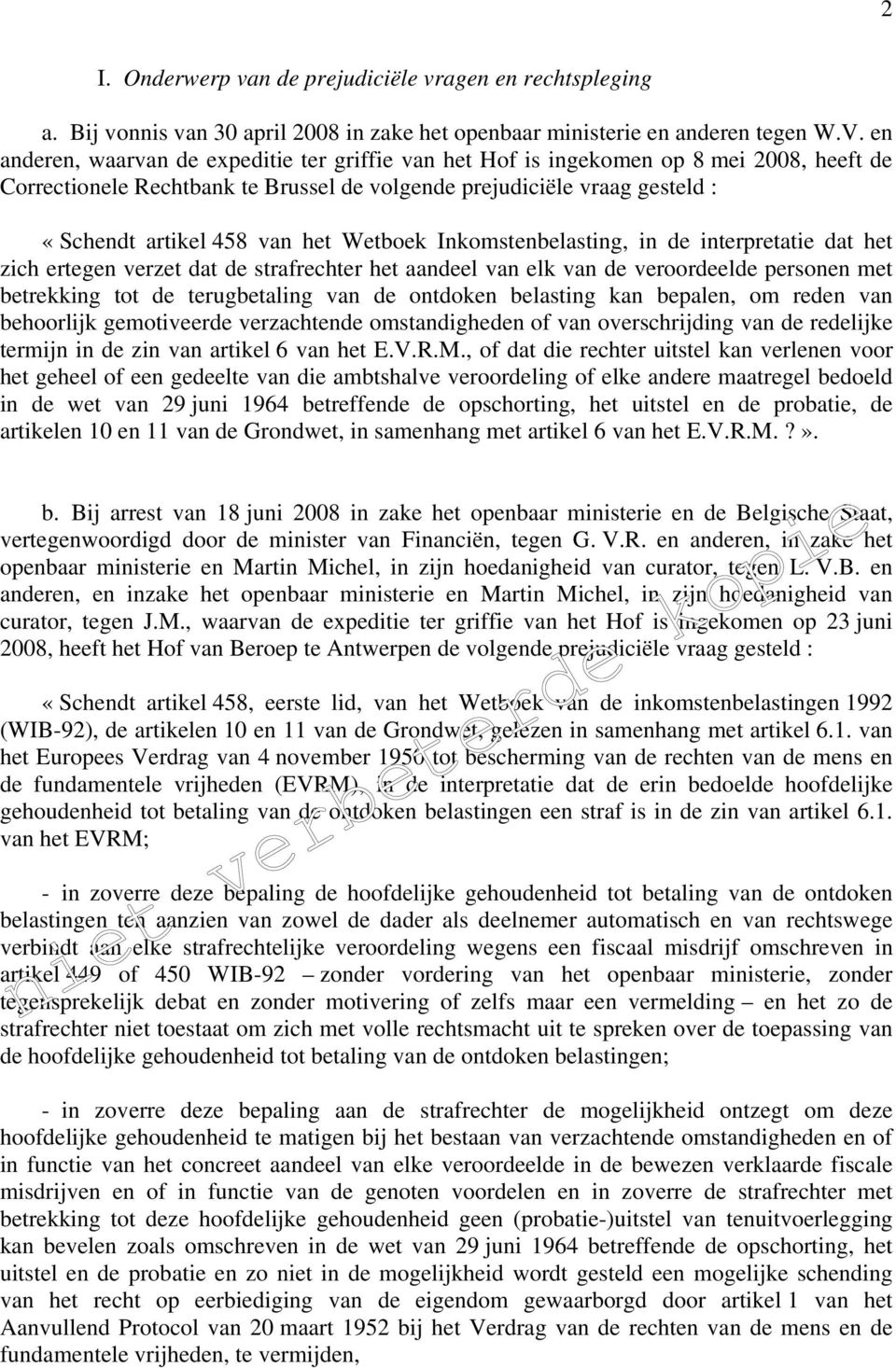 Wetboek Inkomstenbelasting, in de interpretatie dat het zich ertegen verzet dat de strafrechter het aandeel van elk van de veroordeelde personen met betrekking tot de terugbetaling van de ontdoken