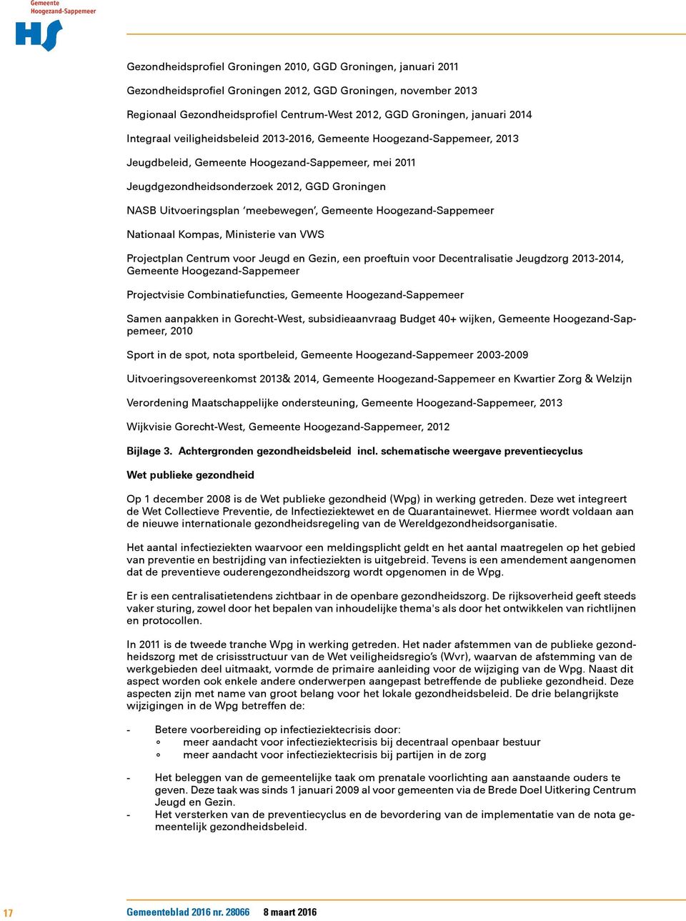 meebewegen, Gemeente Hoogezand-Sappemeer Nationaal Kompas, Ministerie van VWS Projectplan Centrum voor Jeugd en Gezin, een proeftuin voor Decentralisatie Jeugdzorg 2013-2014, Gemeente