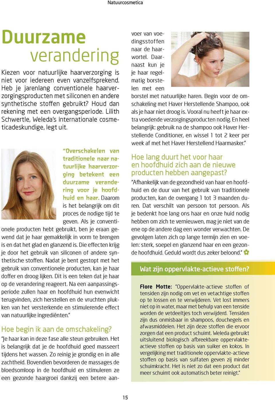 Lilith Schwertle, Weleda s internationale cosmeticadeskundige, legt uit. Overschakelen van traditionele naar natuurlijke haarverzorging betekent een duurzame verandering voor je hoofdhuid en haar.