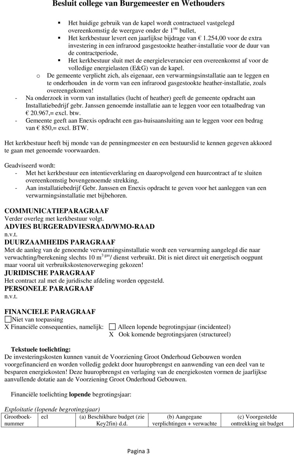 volledige energielasten (E&G) van de kapel.