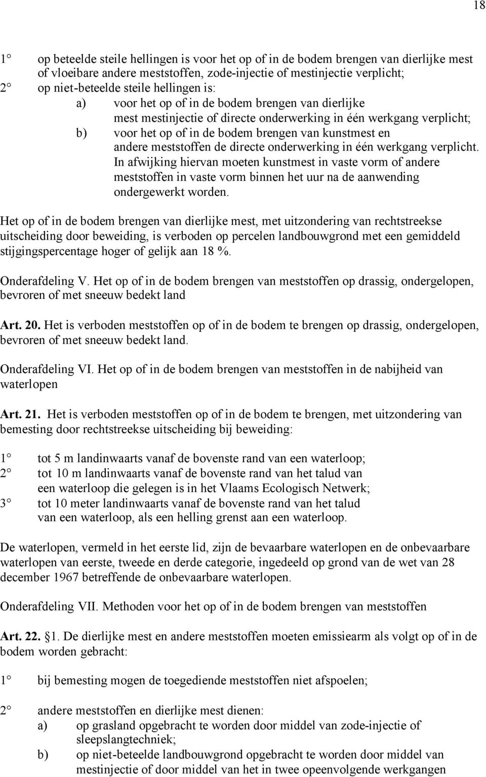 meststoffen de directe onderwerking in één werkgang verplicht.