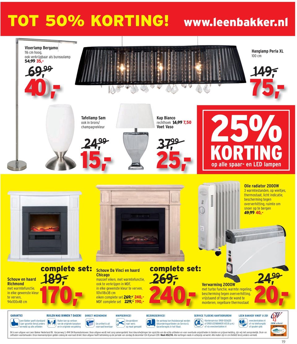 omschrijving op alle spaar- en LED lampen materiaal kleur maat complete set: Schouw en haard Richmond met warmtefunctie, 170,- in elke gewenste kleur te verven, 94x100x48 cm Olie radiator 2000W 3