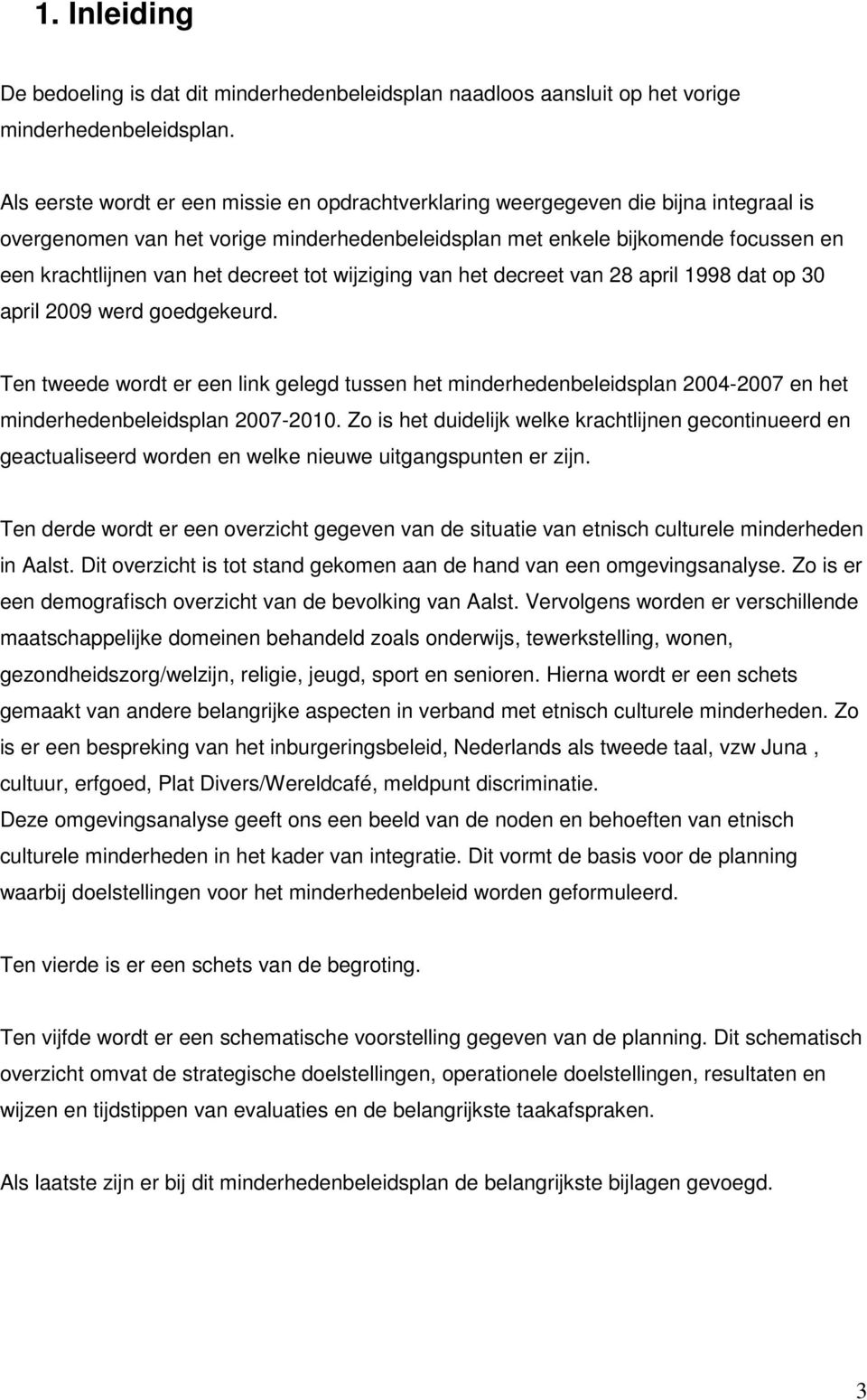 decreet tot wijziging van het decreet van 28 april 1998 dat op 30 april 2009 werd goedgekeurd.