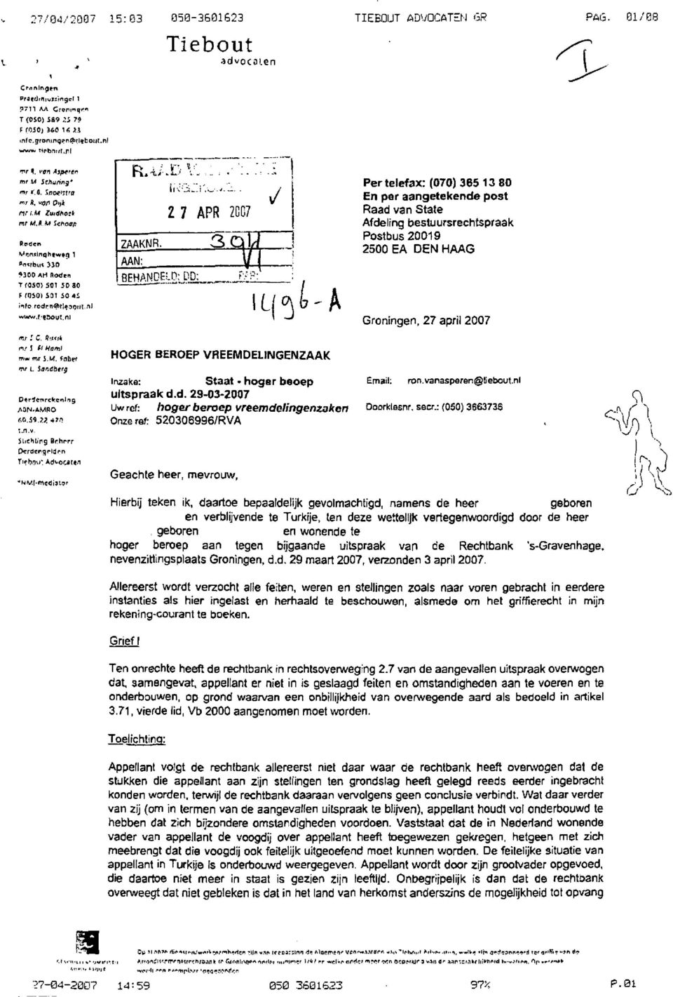 finqh«wei) 1 *300AH Rodrn Tf0S0ï50t 50 30 f fosol SOI SCMi rite redmfl>r]i»3i)ih,nl www.r-ebout.nl R.-i; -L> '..'. Z 7 APR ZAAKNR.