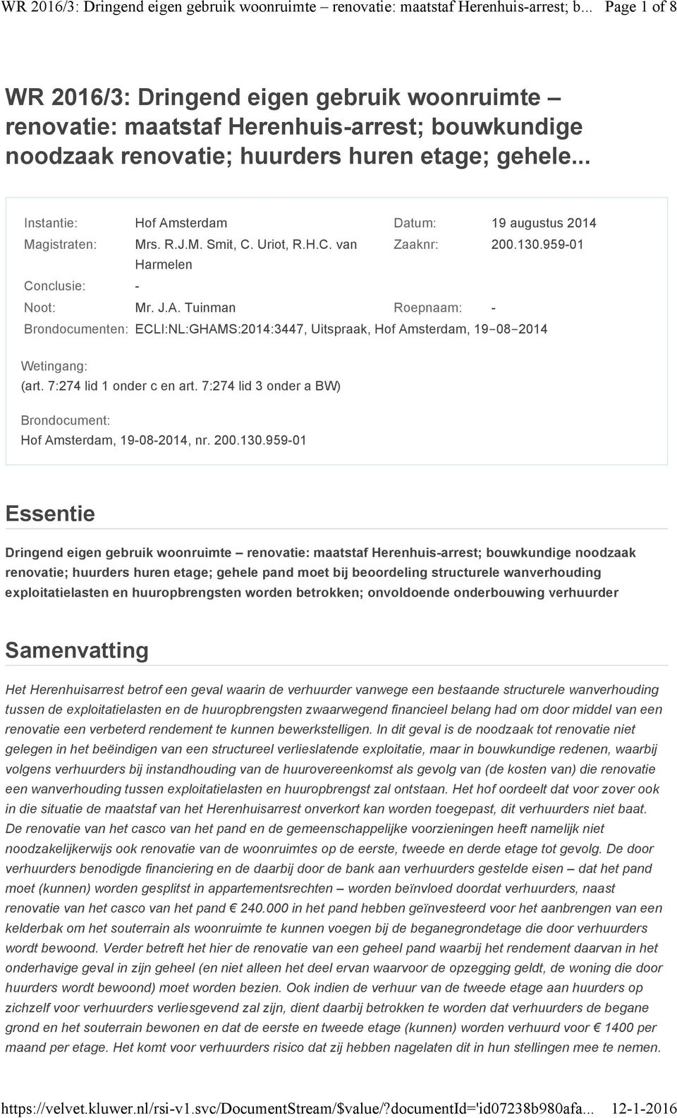 7:274 lid 1 onder c en art. 7:274 lid 3 onder a BW) Brondocument: Hof Amsterdam, 19-08-2014, nr. 200.130.