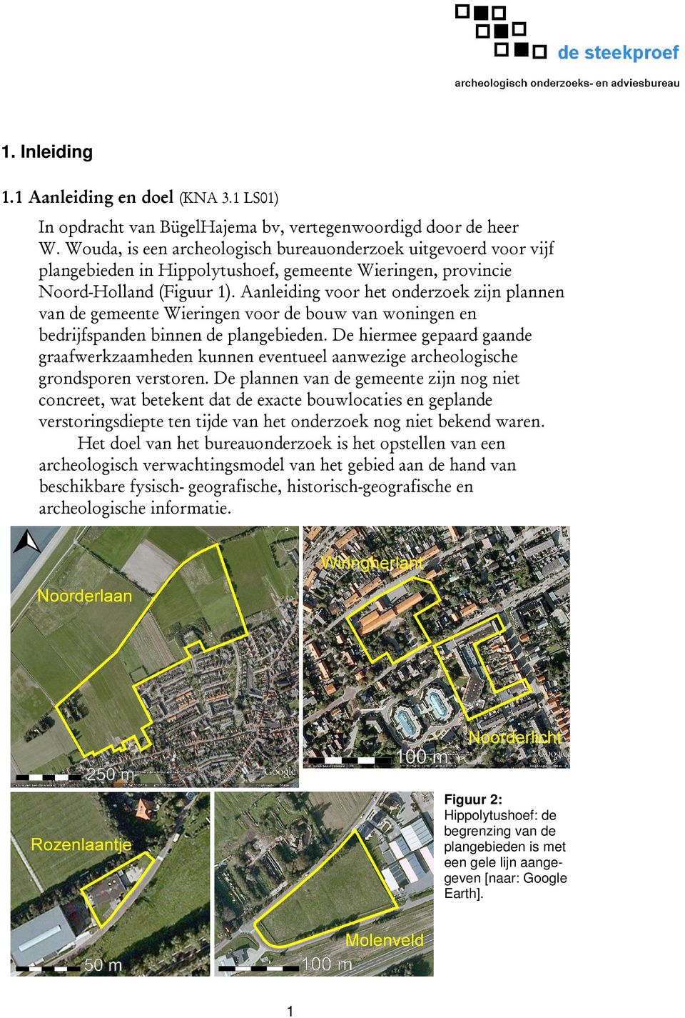 Aanleiding voor het onderzoek zijn plannen van de gemeente Wieringen voor de bouw van woningen en bedrijfspanden binnen de plangebieden.