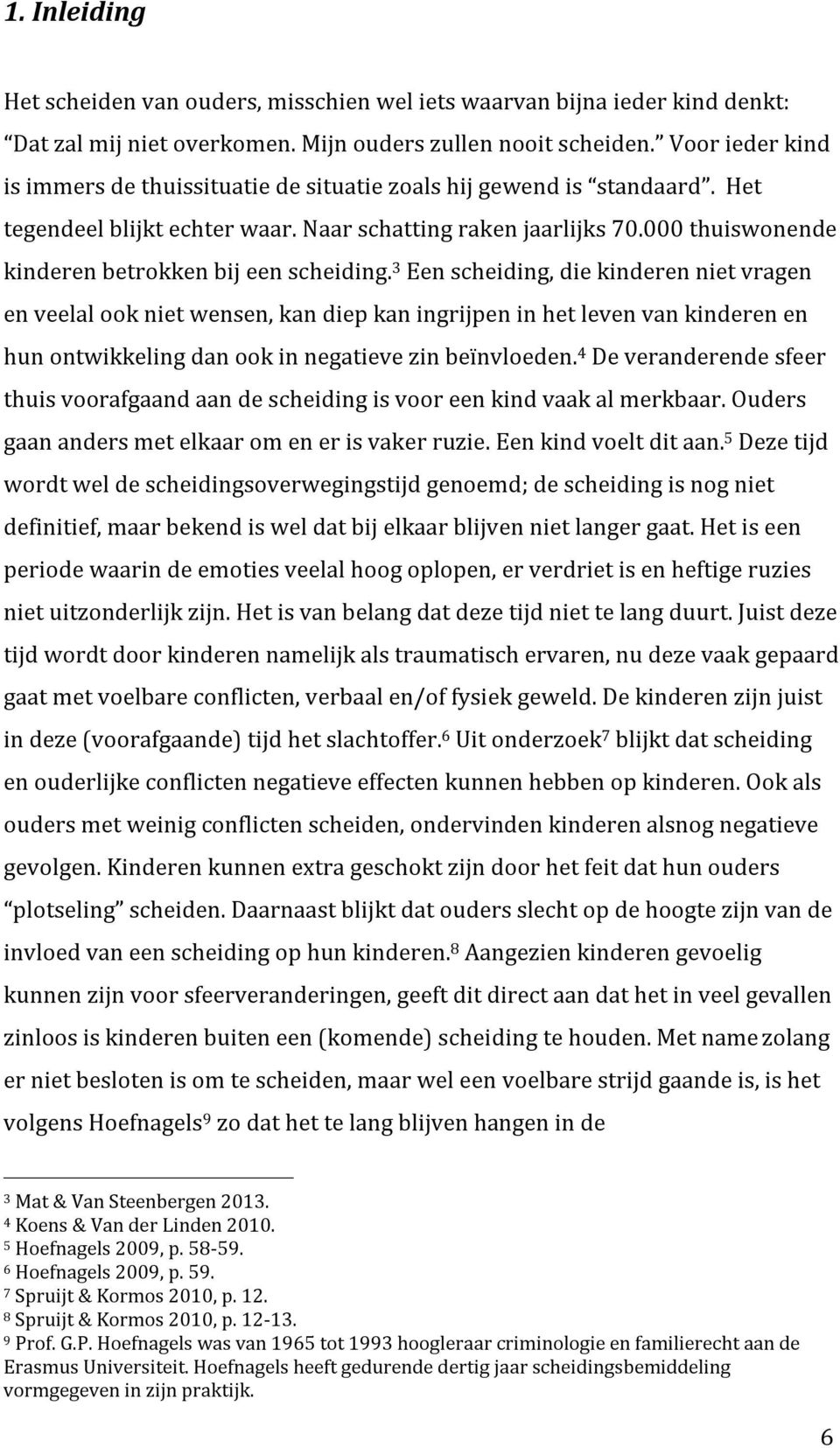 000 thuiswonende kinderen betrokken bij een scheiding.