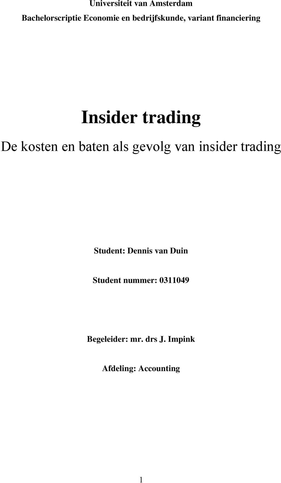 baten als gevolg van insider trading Student: Dennis van Duin