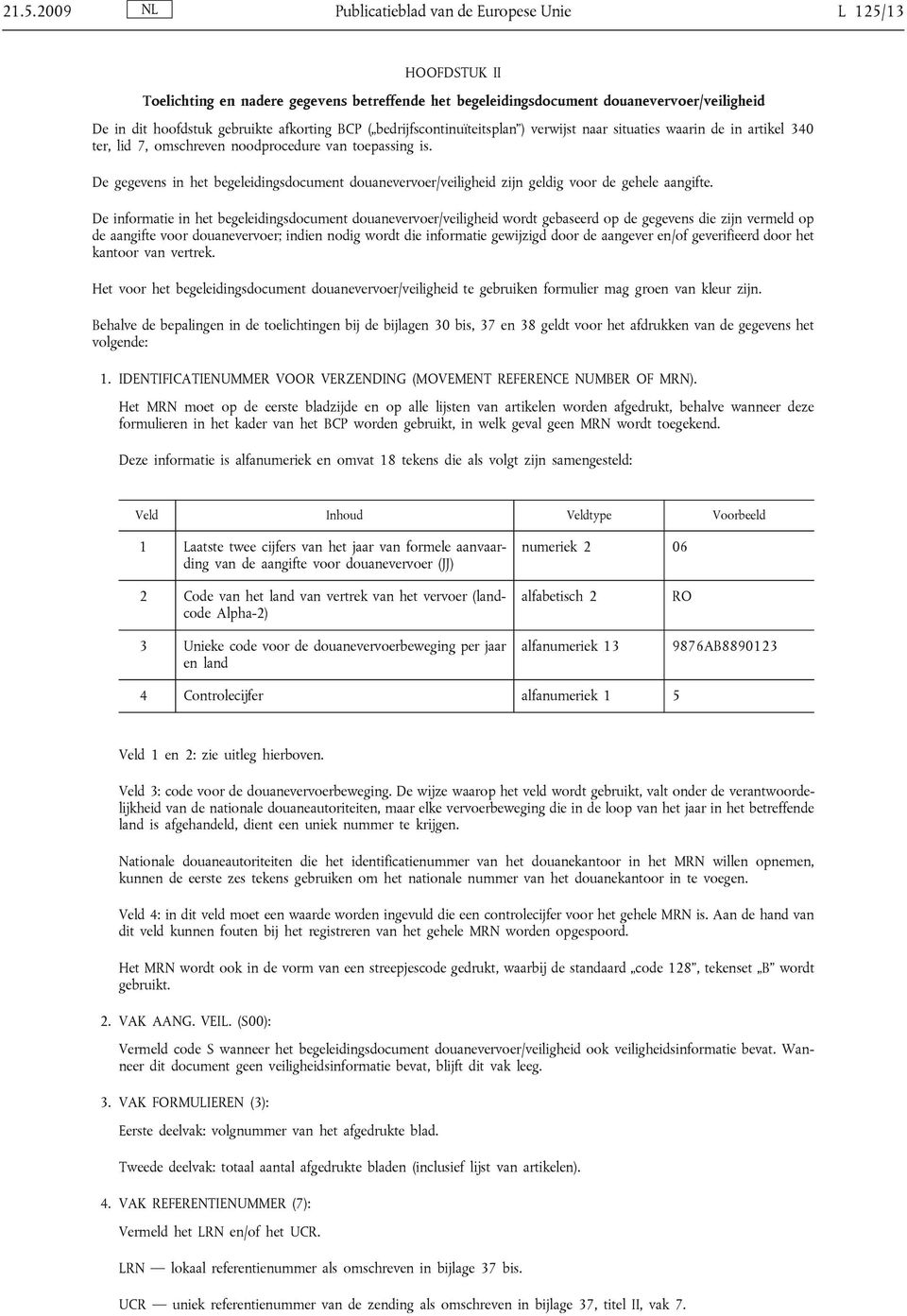 ( bedrijfscontinuïteitsplan ) verwijst naar situaties waarin de in artikel 340 ter, lid 7, omschreven noodprocedure van toepassing is.